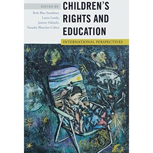 Swadener, Beth Blue - Childrenʼs Rights and Education: International Perspectives (Rethinking Childhood)