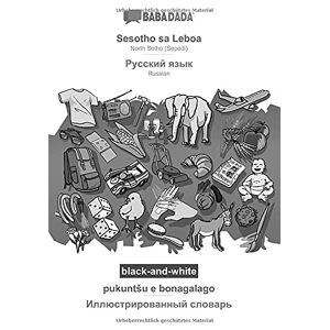 Babadada Gmbh - BABADADA black-and-white, Sesotho sa Leboa - Russian (in cyrillic script), pukuntSu e bonagalago - visual dictionary (in cyrillic script): ... (in cyrillic script), visual dictionary