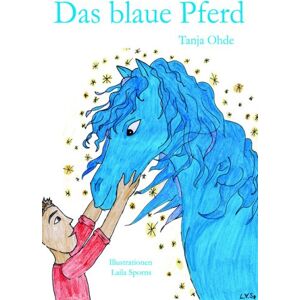 Tanja Ohde - GEBRAUCHT Das blaue Pferd - Preis vom 16.05.2024 04:53:48 h