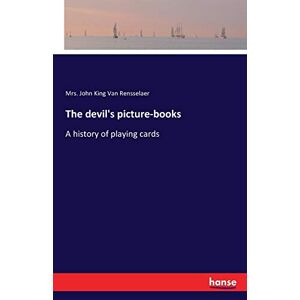 Van Rensselaer, Mrs. John King Van Rensselaer - The devil's picture-books: A history of playing cards