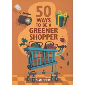 Sian Berry - GEBRAUCHT 50 Ways to be a Greener Shopper - Preis vom 17.05.2024 04:53:12 h