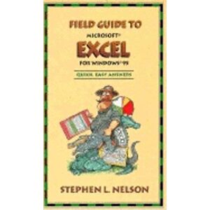 Nelson, Stephen L. - GEBRAUCHT Field Guide to Microsoft Excel for Windows 95 (Field Guide (Microsoft)) - Preis vom h