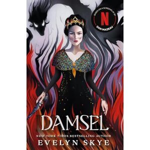 Evelyn Skye - Damsel: A timeless feminist fantasy adventure soon to be a major Netflix film starring Millie Bobby Brown and Angela Bassett