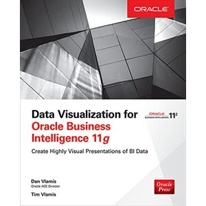 Dan Vlamis - GEBRAUCHT Data Visualization for Oracle Business Intelligence 11g - Preis vom 15.05.2024 04:53:38 h