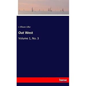 Liller, J. Ellsom - Out West: Volume 1, No. 3