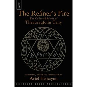 Ariel Hessayon - The Refiner's Fire: The Collected Works of TheaurauJohn Tany