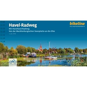 Esterbauer Verlag - Havel-Radweg: Mit Havelland-Radweg. Von der Mecklenburgischen Seenplatte an die Elbe, 1:50.000, 395 km, GPS-Tracks Download, LiveUpdate (Bikeline Radtourenbücher)