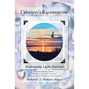 Goshorn-Stenger, Deborah A - Embracing Light Journal (Creation's Kaleidoscope)