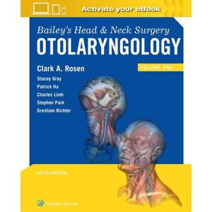 Rosen, Clark A. - Bailey's Head and Neck Surgery: Otolaryngology (Head & Neck Surgery- Otolaryngology, Band 1)