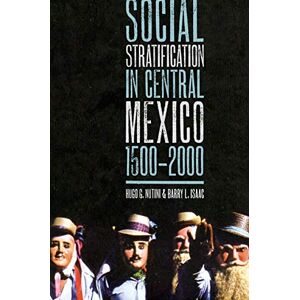 Nutini, Hugo G. - Social Stratification in Central Mexico, 1500-2000