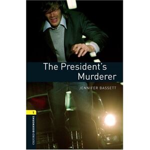 Jennifer Bassett - GEBRAUCHT 6. Schuljahr, Stufe 2 - The President's Murderer - Neubearbeitung: Reader: 400 Headwords (Oxford Bookworms Library: Stage 1) - Preis vom 21.05.2024 04:55:50 h