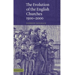 Doreen Rosman - The Evolution of the English Churches, 1500-2000