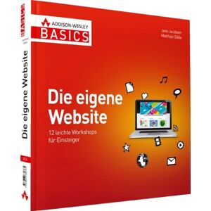 Jens Jacobsen - GEBRAUCHT Die eigene Website - Nicht mehr als Sie brauchen: 12 leichte Workshops für Einsteiger (AW Basics) - Preis vom h