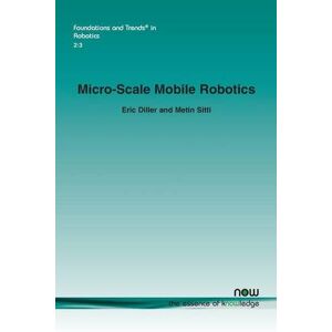 Eric Diller - Micro-Scale Mobile Robotics (Foundations and Trends(r) in Robotics)