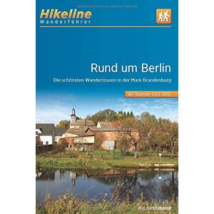 Esterbauer Verlag - Wanderführer Rund um Berlin: Die schönsten Wandertouren in der Mark Brandenburg, 40 Touren, 550 km, 1:50.000, GPS-Tracks Download, LiveUpdate (Hikeline /Wanderführer)