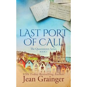 Jean Grainger - Last Port of Call: The Queenstown Series - Book 1