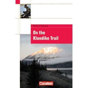 Emanuel, Richard P. - GEBRAUCHT Cornelsen English Library - Fiction: 8. Schuljahr, Stufe 2 - On the Klondike Trail: Textheft: 8. Schuljahr. Level 2 - Preis vom h