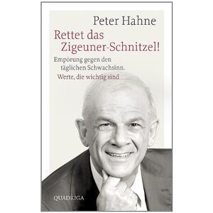 Peter Hahne - GEBRAUCHT Rettet das Zigeuner-Schnitzel!: Empörung gegen den täglichen Schwachsinn. Werte, die wichtig sind - Preis vom 01.06.2024 05:04:23 h