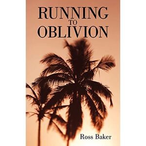 Baker Ross Baker - Running to Oblivion