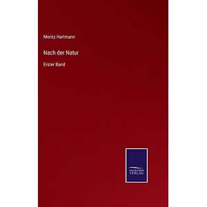 Moritz Hartmann - Nach der Natur: Erster Band