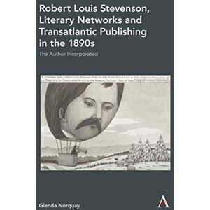 Glenda Norquay - GEBRAUCHT Robert Louis Stevenson, Literary Networks and Transatlantic Publishing in the 1890s: The Author Incorporated (Anthem Studies in Book History, Publishing and Print Culture) - Preis vom h