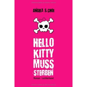 Choi, Angela S. - GEBRAUCHT Hello Kitty muss sterben: Roman - Preis vom 19.05.2024 04:53:53 h