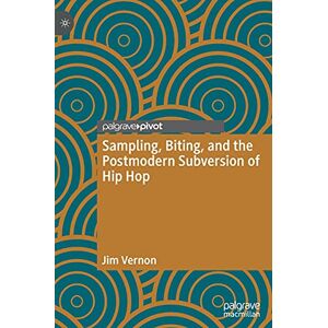 Jim Vernon - Sampling, Biting, and the Postmodern Subversion of Hip Hop