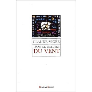 Claude Vigée - GEBRAUCHT Dans le creuset du vent : Essais, poésie, entretiens - Preis vom 12.05.2024 04:50:34 h