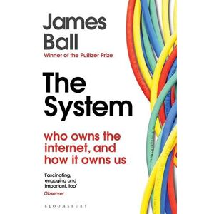 James Ball - GEBRAUCHT The System: Who Owns the Internet, and How It Owns Us - Preis vom 12.05.2024 04:50:34 h