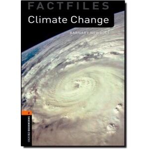 Barnaby Newbolt - Climate Change 7. Schuljahr, Stufe 2: Reader (Oxford Bookworms Library Factfiles: Stage 2)