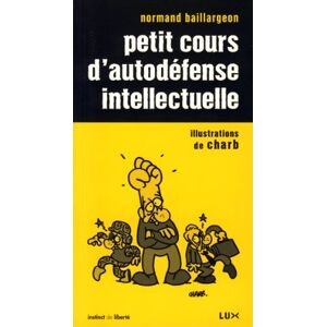 Normand Baillargeon - GEBRAUCHT Petit cours d'autodéfense intellectuelle - Preis vom 09.05.2024 04:53:29 h