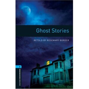 Rosemary Border - GEBRAUCHT 10. Schuljahr, Stufe 2 - Ghost Stories - Neubearbeitung: Reader: 1800 Headwords (Oxford Bookworms ELT) - Preis vom h