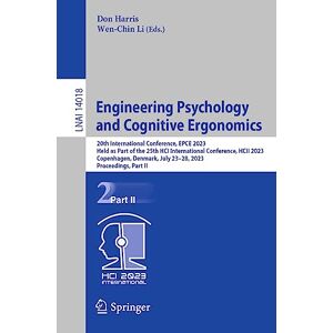 Don Harris - Engineering Psychology and Cognitive Ergonomics: 20th International Conference, EPCE 2023, Held as Part of the 25th HCI International Conference, HCII ... Notes in Computer Science, 14018, Band 14018)