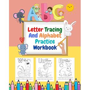 Britney Pena - Letter Tracing And Alphabet Practice Workbook: Ages 3-5, Preschool Practice Handwriting Workbook   Lots Of Fun With Tracing Letters