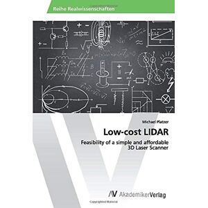 Michael Platzer - Low-cost LIDAR: Feasibility of a simple and affordable 3D Laser Scanner