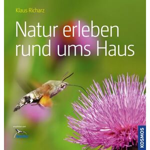 Klaus Richarz - GEBRAUCHT Natur erleben rund ums Haus - Preis vom h