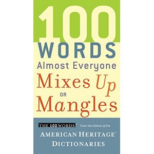Editors of American Heritage Dictionaries - GEBRAUCHT 100 Words Almost Everyone Mixes Up or Mangles - Preis vom 19.05.2024 04:53:53 h