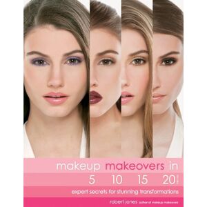 Robert Jones - GEBRAUCHT Makeup Makeovers in 5, 10, 15, and 20 Minutes - Preis vom 01.06.2024 05:04:23 h