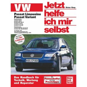 Dieter Korp - VW Passat Limousine und Variant: Benziner und Diesel ab Baujahr 1997 (Jetzt helfe ich mir selbst)