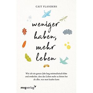 Cait Flanders - GEBRAUCHT Weniger haben, mehr leben: Wie ich ein ganzes Jahr lang minimalistisch lebte und entdeckte, dass das Leben mehr zu bieten hat als alles, was man kaufen kann - Preis vom 01.06.2024 05:04:23 h