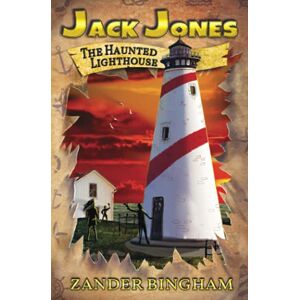 Zander Bingham - The Haunted Lighthouse (Jack Jones, Band 2)