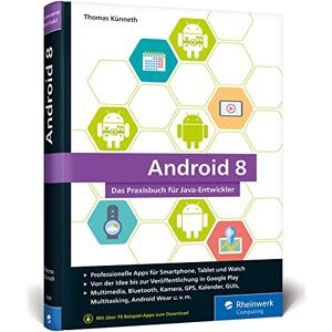 Thomas Künneth - GEBRAUCHT Android 8: Das Praxisbuch für Java-Entwickler. Inkl. Einstieg in Android Studio - Preis vom h