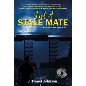 Johnson, J. Ivanel - Just A Stale Mate (Just (e)State Mysteries, Band 2)