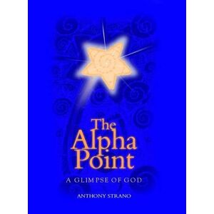 Anthony Strano - GEBRAUCHT The Alpha Point: A Glimpse of God - Preis vom 20.05.2024 04:51:15 h