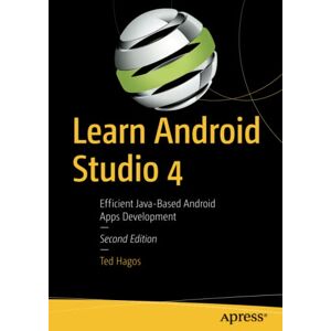 Ted Hagos - Learn Android Studio 4: Efficient Java-Based Android Apps Development