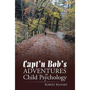 Robert Belenky - Capt'n Bob's Adventures in Child Psychology