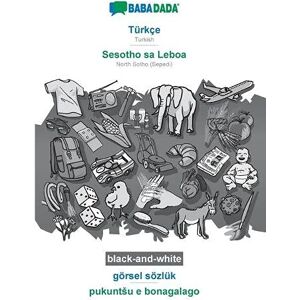 Babadada Gmbh - BABADADA black-and-white, Türkçe - Sesotho sa Leboa, görsel sözlük - pukuntSu e bonagalago: Turkish - NorthSotho(Sepedi), visual dictionary