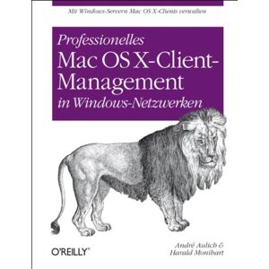 André Aulich - GEBRAUCHT Professionelles Mac OS X-Client-Management in Windows-Netzwerken - Preis vom 16.05.2024 04:53:48 h