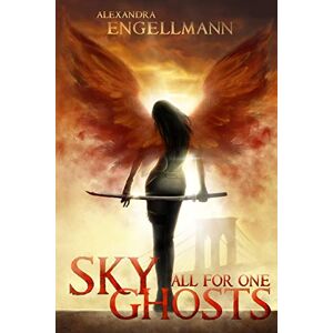 Alexandra Engellmann - GEBRAUCHT Sky Ghosts: All for One: (Young Adult Urban Fantasy Adventure) (Sky Ghosts Series Book 1) - Preis vom h