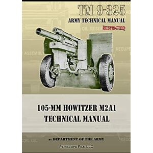 Department Of The Army - TM9-325 105mm Howitzer M2A1 Technical Manual